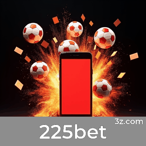 225bet: Plataforma de Apostas Confiável e Rápida